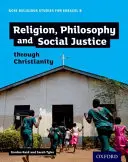 GCSE Religious Studies for Edexcel B: Vallás, filozófia és társadalmi igazságosság a kereszténységen keresztül - GCSE Religious Studies for Edexcel B: Religion, Philosophy and Social Justice through Christianity