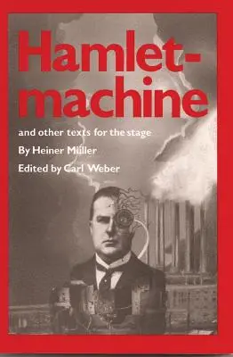 Hamletgép és más színpadi szövegek - Hamletmachine and Other Texts for the Stage