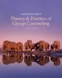 Hallgatói kézikönyv a Corey's Theory and Practice of Group Counseling (A csoportos tanácsadás elmélete és gyakorlata) című könyvhöz - Student Manual for Corey's Theory and Practice of Group Counseling