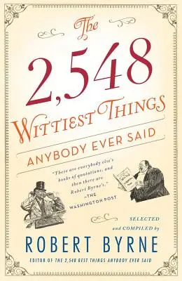 A 2548 legviccesebb dolog, amit valaha is mondott valaki - The 2,548 Wittiest Things Anybody Ever Said