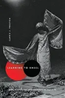 Learning to Kneel: Noh, modernizmus, és utazások a tanításban - Learning to Kneel: Noh, Modernism, and Journeys in Teaching