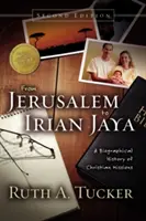 Jeruzsálemtől Irian Jaya-ig: A keresztény missziók életrajzi története - From Jerusalem to Irian Jaya: A Biographical History of Christian Missions