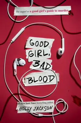 Jó lány, rossz vér: A jó kislány gyilkossági útmutatójának folytatása - Good Girl, Bad Blood: The Sequel to a Good Girl's Guide to Murder