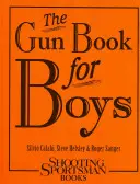 Fegyverkönyv fiúknak - The Gun Book for Boys