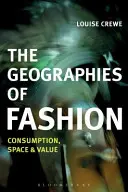 A divat földrajza: Fogyasztás, tér és érték - The Geographies of Fashion: Consumption, Space, and Value