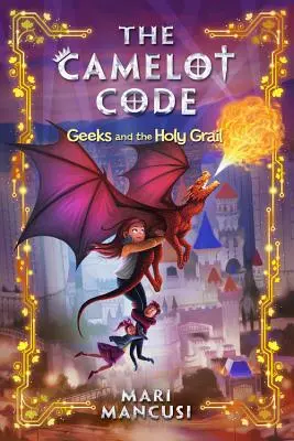 A Camelot-kód: Geeks and the Holy Grail - The Camelot Code: Geeks and the Holy Grail