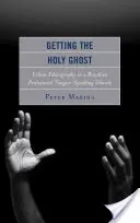 A Szentlélek megszerzése: Városi etnográfia egy brooklyni pünkösdi nyelvjáró gyülekezetben - Getting the Holy Ghost: Urban Ethnography in a Brooklyn Pentecostal Tongue-Speaking Church