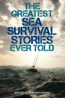 A valaha elmesélt legnagyobb tengeri túlélési történetek - The Greatest Sea Survival Stories Ever Told