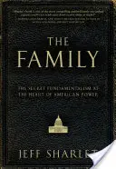 A család: A titkos fundamentalizmus az amerikai hatalom szívében - The Family: The Secret Fundamentalism at the Heart of American Power