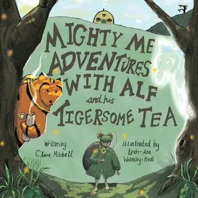 Mighty Me kalandok Alf és a Tigrisek teája című könyvével - Mighty Me Adventures with Alf and his Tigersome Tea