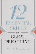 12 alapvető készség a nagyszerű prédikáláshoz - 12 Essential Skills for Great Preaching