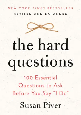 A nehéz kérdések: 100 alapvető kérdés, amit fel kell tenned, mielőtt kimondod az igent - The Hard Questions: 100 Essential Questions to Ask Before You Say I Do