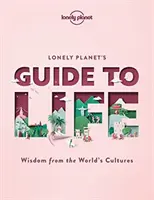 A Lonely Planet útikalauza az élethez 1 - Lonely Planet's Guide to Life 1