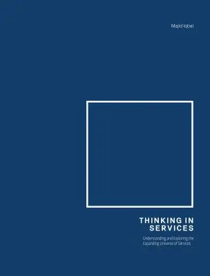 Gondolkodás a szolgáltatásokban: A stratégia kódolása és kifejezése a tervezésen keresztül - Thinking in Services: Encoding and Expressing Strategy Through Design