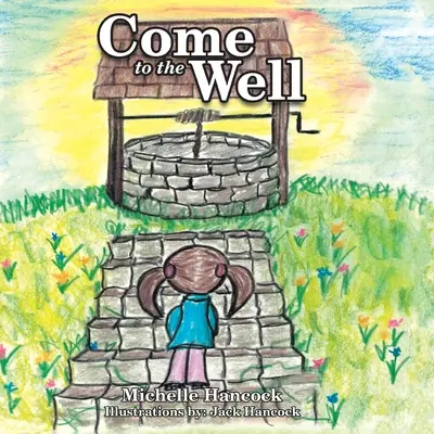 Gyere a kúthoz - Come to the Well