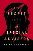 A különleges tanácsadók titkos élete - Secret Life of Special Advisers