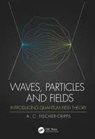 Hullámok, részecskék és mezők: Bevezetés a kvantumtérelméletbe - Waves, Particles and Fields: Introducing Quantum Field Theory