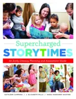 Túltöltött mesék: A Early Literacy Planning and Assessment Guide - Supercharged Storytimes: An Early Literacy Planning and Assessment Guide