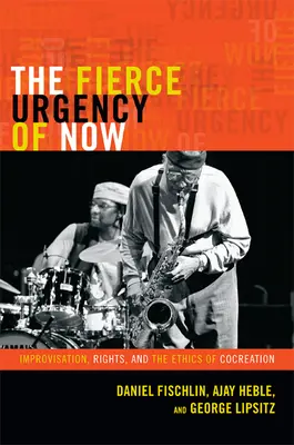 A most heves sürgőssége: Improvizáció, jogok és a közös alkotás etikája - The Fierce Urgency of Now: Improvisation, Rights, and the Ethics of Cocreation