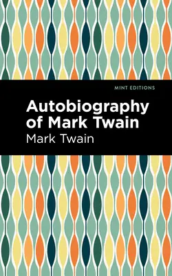 Mark Twain önéletrajza - Autobiography of Mark Twain