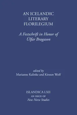 Egy izlandi irodalmi Florilegium: Festschrift in Honor of lfar Bragason - An Icelandic Literary Florilegium: A Festschrift in Honor of lfar Bragason