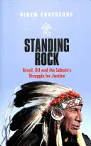 Standing Rock: Kapzsiság, olaj és a lakoták harca az igazságért - Standing Rock: Greed, Oil and the Lakota's Struggle for Justice