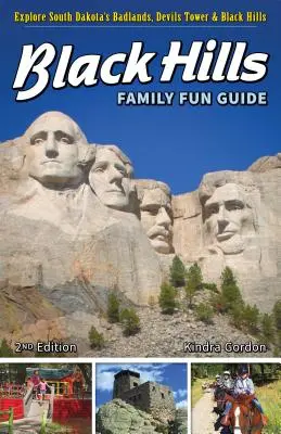 Black Hills Family Fun Guide: Fedezze fel Dél-Dakota Badlands, Devils Tower & Black Hills - Black Hills Family Fun Guide: Explore South Dakota's Badlands, Devils Tower & Black Hills