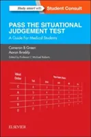 Sjt: Átmenni a helyzetmegítélési teszten: Útmutató orvostanhallgatóknak - Sjt: Pass the Situational Judgement Test: A Guide for Medical Students