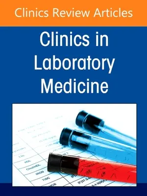Topics in Pediatric Transfusion Medicine, an Issue of the Clinics in Laboratory Medicine, 41. - Topics in Pediatric Transfusion Medicine, an Issue of the Clinics in Laboratory Medicine, 41