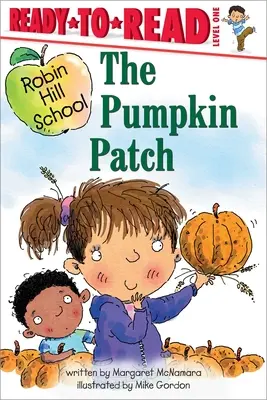 A tökfőzelék: Olvasásra kész 1. szint - The Pumpkin Patch: Ready-To-Read Level 1