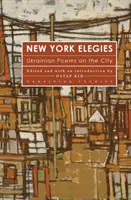 New York Elegies: Ukrán versek a városról - New York Elegies: Ukrainian Poems on the City