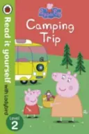 Peppa Malac: Kempingkirándulás - Olvasd el magad a Ladybirddel - 2. szint - Peppa Pig: Camping Trip - Read it yourself with Ladybird - Level 2