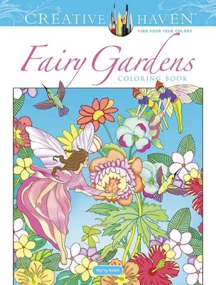 Creative Haven Tündérkertek színezőkönyv - Creative Haven Fairy Gardens Coloring Book