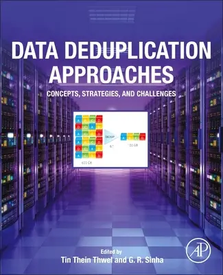 Adatok deduplikációs megközelítései: Fogalmak, stratégiák és kihívások - Data Deduplication Approaches: Concepts, Strategies, and Challenges