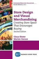 Store Design and Visual Merchandising, második kiadás: Üzlettervezés és vizuális merchandising, második kiadás - Store Design and Visual Merchandising, Second Edition: Store Design and Visual Merchandising, Second Edition