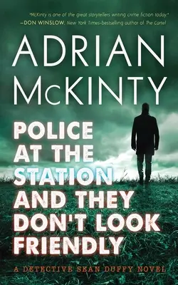 Rendőrök az őrsön és nem néznek ki barátságosan: A Detective Sean Duffy Novel - Police at the Station and They Don't Look Friendly: A Detective Sean Duffy Novel