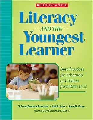 Az írástudás és a legkisebb tanuló: Legjobb gyakorlatok a születéstől 5 éves korig tartó gyermekek oktatói számára - Literacy and the Youngest Learner: Best Practices for Educators of Children from Birth to 5