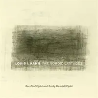 Louis I. Kahn: Az északi szélességi körök - Louis I. Kahn: The Nordic Latitudes