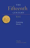 A tizenötödik század XVI: Az identitás vizsgálata - Fifteenth Century XVI: Examining Identity