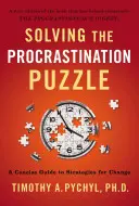 A halogatás rejtélyének megoldása: A Concise Guide to Strategies for Change - Solving the Procrastination Puzzle: A Concise Guide to Strategies for Change