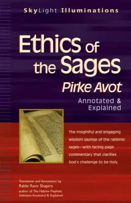 A bölcsek etikája: Pirke Avot - jegyzetelve és magyarázva. - Ethics of the Sages: Pirke Avot--Annotated & Explained