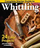 Teljes kezdő útmutató a faragáshoz - Complete Starter Guide to Whittling