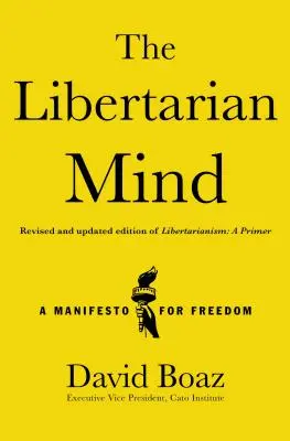 A libertárius elme: Kiáltvány a szabadságért - The Libertarian Mind: A Manifesto for Freedom