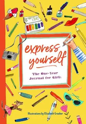 Express Yourself: Egyéves napló lányoknak - Express Yourself: The One-Year Journal for Girls