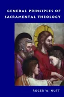 A szentségi teológia általános elvei - General Principles of Sacramental Theology