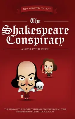 A Shakespeare-összeesküvés: Regény minden idők legnagyobb irodalmi csalásáról - The Shakespeare Conspiracy: A Novel About the Greatest Literary Deception of All Time