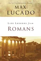 Életleckék a rómaiakhoz írt levélből: Isten nagy képe - Life Lessons from Romans: God's Big Picture