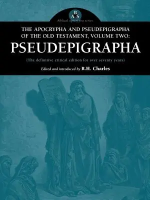 Az Ószövetség apokrifjei és pszeudepigráfjai, második kötet: Pszeudepigráfok - The Apocrypha and Pseudepigrapha of the Old Testament, Volume Two: Pseudepigrapha