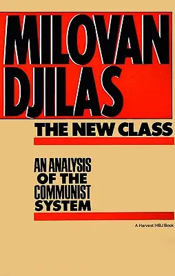 Az új osztály: A kommunista rendszer elemzése - The New Class: An Analysis of the Communist System