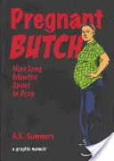 Terhes Butch: Kilenc hosszú hónap, amit Dragban töltöttem - Pregnant Butch: Nine Long Months Spent in Drag